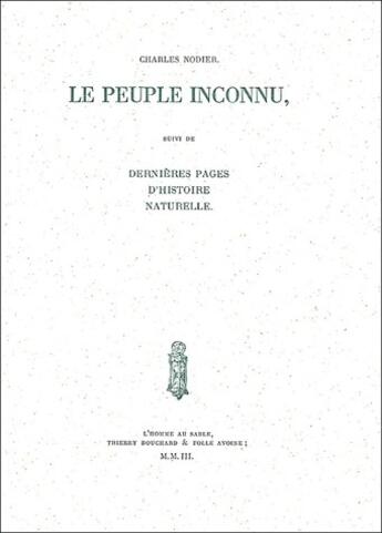 Couverture du livre « Le peuple inconnu ; dernières pages d'histoire naturelle » de Charles Nodier aux éditions Folle Avoine