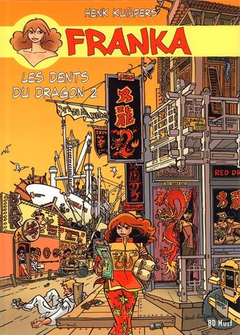 Couverture du livre « Franka Tome 8 : les dents du dragon Tome 2 » de Henk Kuijpers aux éditions Bd Must