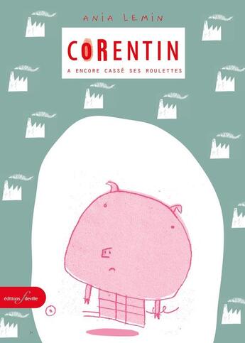 Couverture du livre « Corentin a encore cassé ses roulettes » de Ania Lemin aux éditions Editions F Deville