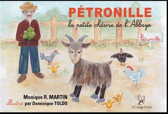 Couverture du livre « Pétronille, la petite chèvre de l'Abbaye » de Monique R. Martin et Toldo Dominique aux éditions La Compagnie Litteraire