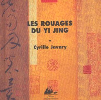 Couverture du livre « Les rouages du yi jing » de Cyrille Javary aux éditions Picquier