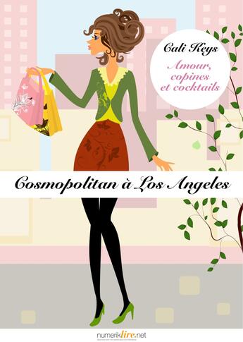 Couverture du livre « Amours, copines et cocktails t.4 ; cosmopolitan à Los Angeles » de Cali Keys aux éditions Numeriklivres