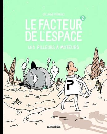 Couverture du livre « Le facteur de l'espace Tome 2 : les pilleurs à moteur » de Guillaume Perreault aux éditions La Pasteque