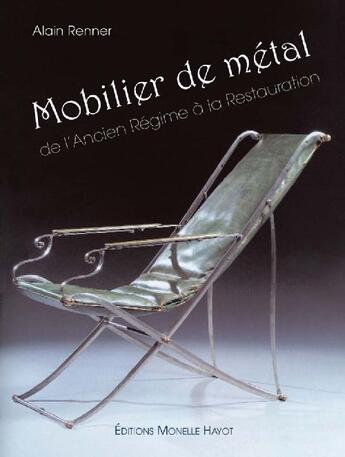 Couverture du livre « Mobilier de métal » de Alain Renner aux éditions Monelle Hayot