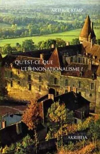 Couverture du livre « Qu'est-ce que l'ethnonationalisme ? » de Arthur Kemp aux éditions Akribeia