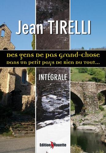 Couverture du livre « Des gens de pas grand-chose dans un petit pays de rien du tout (integrale) » de Jean Tirelli aux éditions De La Mouette