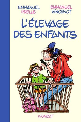 Couverture du livre « L'élevage des enfants » de Emmanuel Vincenot et Emmanuel Prelle aux éditions Wombat