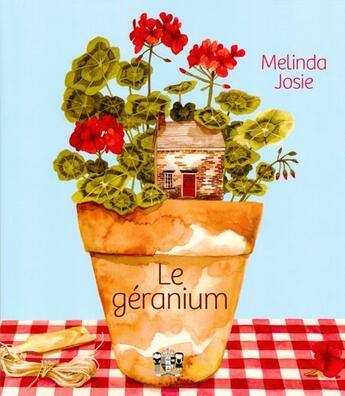 Couverture du livre « Le géranium » de Melinda Josie et Mélanie Tellier aux éditions Marchand De Feuilles