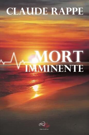 Couverture du livre « Mort imminente » de Claude Rappe aux éditions Lilys