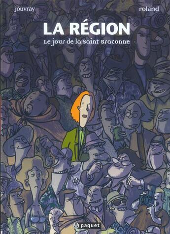 Couverture du livre « La région Tome 2 : le jour de la Saint Braconne » de Anne-Claire Jouvray et Denis Roland et Jerome Jouvray aux éditions Paquet