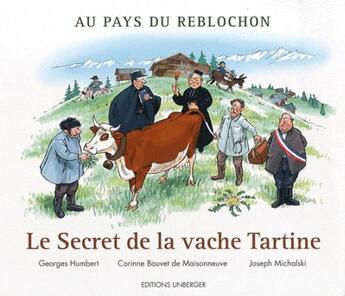 Couverture du livre « Le secret de la vache tartine » de Georges Humbert aux éditions Unberger