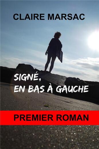 Couverture du livre « Signé, en bas a gauche » de Claire Marsac aux éditions Idees Etc