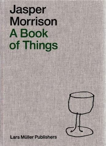 Couverture du livre « Jasper morrison a book of things » de Jasper Morrisson aux éditions Lars Muller