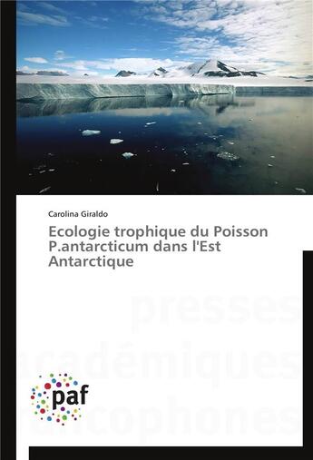 Couverture du livre « Ecologie trophique du poisson p.antarcticum dans l'est antarctique » de Giraldo-C aux éditions Presses Academiques Francophones