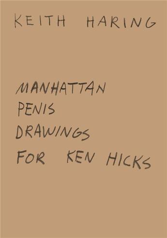 Couverture du livre « Manhattan Penis Drawings for Ken Hicks » de Keith Haring aux éditions Nieves