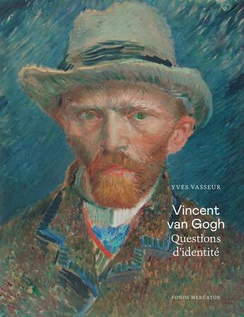 Couverture du livre « Van Gogh ; questions d'identité » de Yves Vasseur aux éditions Fonds Mercator