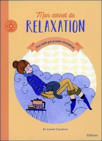 Couverture du livre « Mon carnet de relaxation - pour rester zen en toutes circonstances - livre + cd » de Coudron Dr. Lionel aux éditions Ellebore