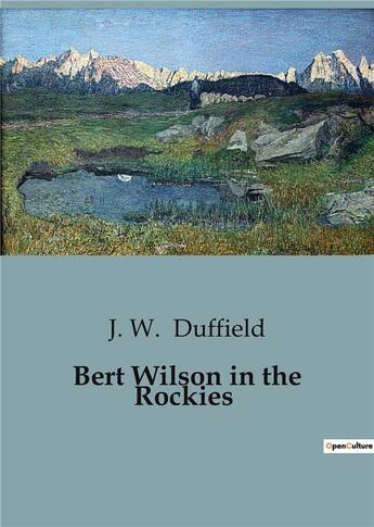 Couverture du livre « Bert Wilson in the Rockies » de J. W. Duffield aux éditions Culturea