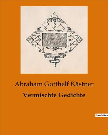 Couverture du livre « Vermischte Gedichte » de Abraham Gotthelf Kastner aux éditions Culturea