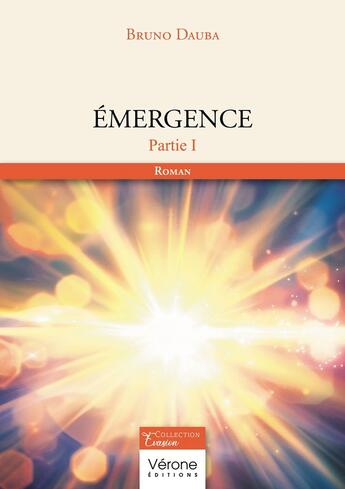 Couverture du livre « Émergence Tome 1 » de Bruno Dauba aux éditions Verone