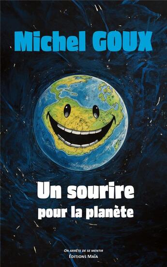 Couverture du livre « Un sourire pour la planète » de Michel Goux aux éditions Editions Maia