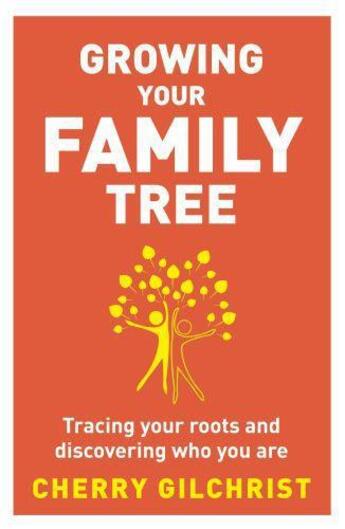 Couverture du livre « Growing Your Family Tree » de Cherry Gilchrist aux éditions Little Brown Book Group Digital