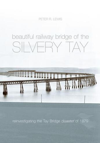 Couverture du livre « The Beautiful Railway Bridge of the Silvery Tay » de Lewis Peter aux éditions History Press Digital