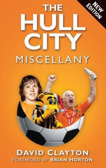 Couverture du livre « The Hull City Miscellany » de Clayton David aux éditions History Press Digital