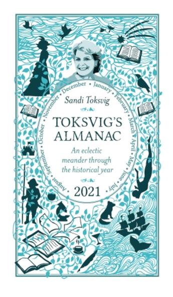 Couverture du livre « TOKSVIG''S ALMANAC 2021 - AN ECLECTIC MEANDER THROUGH THE HISTORICAL YEAR BY SANDI TOKSVIG » de Sandi Toksvig aux éditions Trapeze