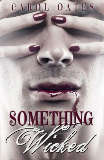 Couverture du livre « Something Wicked » de Oates Carol aux éditions Omnific Publishing