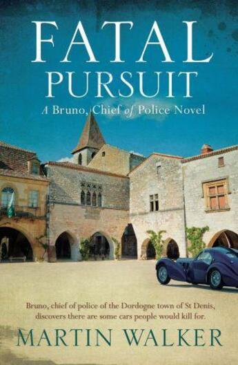 Couverture du livre « FATAL PURSUIT - BRUNO, CHIEF OF POLICE VOLUME 9 » de Martin Walker aux éditions Hachette Uk