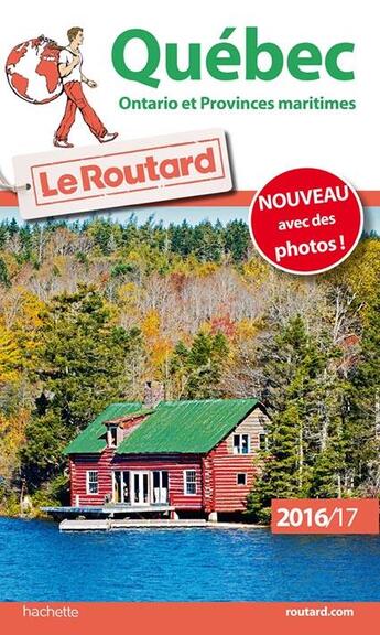 Couverture du livre « Guide du Routard ; Québec, Ontario et provinces maritimes (édition 2016/2017) » de Collectif Hachette aux éditions Hachette Tourisme