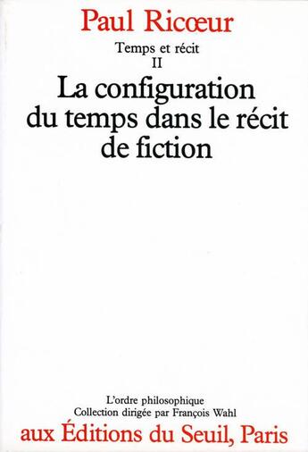 Couverture du livre « Temps et récit t.2 ; la configuration dans le récit de fiction » de Paul Ricoeur aux éditions Seuil