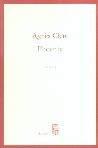 Couverture du livre « Phoenix » de Agnes Clerc aux éditions Seuil