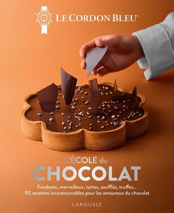 Couverture du livre « L'école du Chocolat - Le Cordon Bleu » de Ecole Le Cordon Bleu aux éditions Larousse