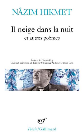 Couverture du livre « Il neige dans la nuit et autres poèmes » de Nazim Hikmet aux éditions Gallimard