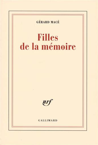 Couverture du livre « Filles de la mémoire » de Gérard Macé aux éditions Gallimard