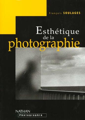 Couverture du livre « Esthetique De La Photographie » de Francois Soulages aux éditions Armand Colin