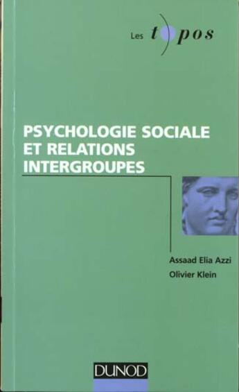 Couverture du livre « Psychologie Sociale Et Relations Intergroupes » de Azzi/Klein aux éditions Dunod