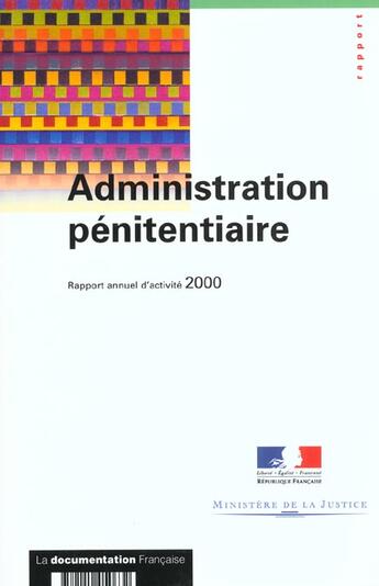 Couverture du livre « Administration penitentiaire ; rapport annuel d'activite 2000 » de  aux éditions Documentation Francaise