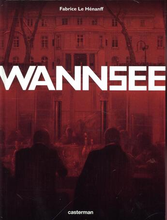 Couverture du livre « Wannsee » de Fabrice Le Henanff aux éditions Casterman