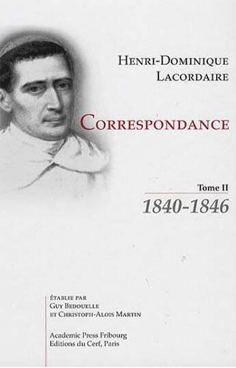 Couverture du livre « Correspondance - tome 2 1840-1846 » de Lacordaire Henri-Dom aux éditions Cerf