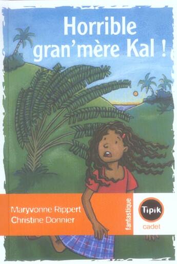 Couverture du livre « Horrible gran'mère Kal ! » de Maryvonne Rippert aux éditions Magnard