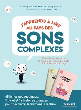 Couverture du livre « J'apprends à lire au pays des sons complexes ; 12 histoires ludiques » de Claire Richard et Marie Dortier aux éditions Eyrolles