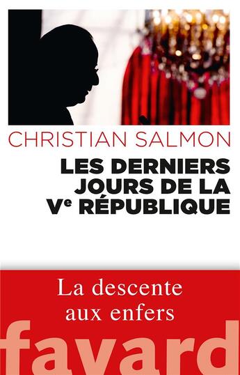 Couverture du livre « Les derniers jours de la Ve République » de Salmon Christian aux éditions Fayard