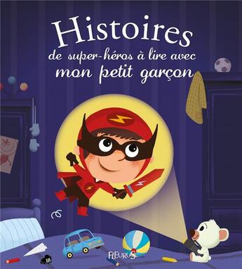 Couverture du livre « Histoires de super-héros à lire avec mon petit garçon » de Romain Guyard et Olivier Dupin aux éditions Fleurus