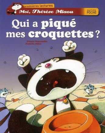 Couverture du livre « Moi, Thérèse Miaou ; qui a piqué mes croquettes ? » de Frederic Pillot et Gerard Moncomble aux éditions Hatier