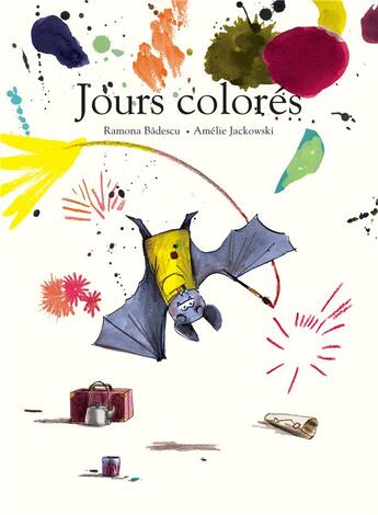Couverture du livre « Jours colorés » de Ramona Badescu et Amelie Jackowski aux éditions Albin Michel