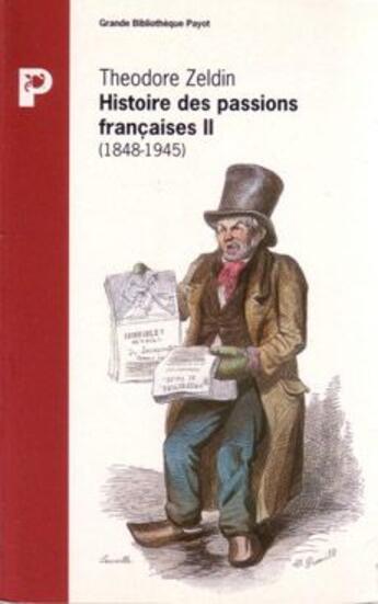 Couverture du livre « L'histoire des passions francaises t.2 ; 1848-1945 » de Theodore Zeldin aux éditions Payot