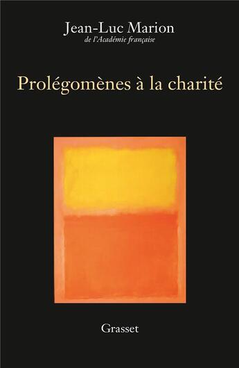 Couverture du livre « Prolégomènes à la charité » de Marion De L'Academie aux éditions Grasset Et Fasquelle